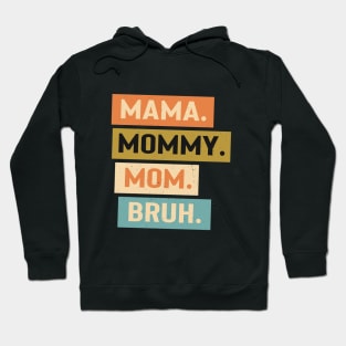 Mama Mommy Mom Bruh T-Shirt Retro Hoodie